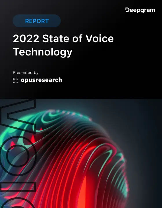 2022 State of Voice Technology | Report Opus Research